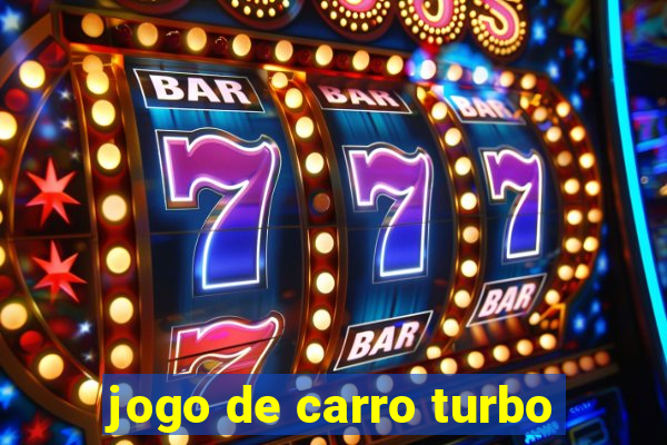 jogo de carro turbo